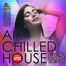 Сборник - Air Chilled Electro House (2020) MP3