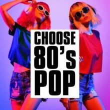 Сборник - Choose 80's - Pop (2021) MP3