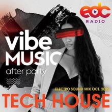 Сборник - Vibe Music: Tech House Electro Sound Mix (2020) MP3