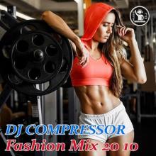 Сборник - Dj Compressor - Fashion Mix 20-10 (2020) MP3