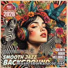Smooth Jazz: Golden Hour (2026) EDM: Smooth Jazz: Golden Hour (2026)