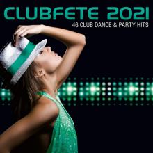 Сборник - Clubfete 2021 (46 Club Dance & Party Hits) (2020) MP3