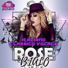 Сборник - Rose Bialo: Italiano Classico Vocale (2020) MP3