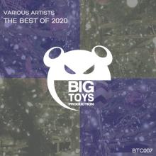 Сборник - Big Toys Production - The Best Of 2020 (2020) MP3