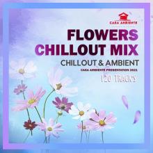 Сборник - Flowers Chillout Mix (2021) MP3